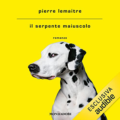 Pierre Lemaitre - Il serpente maiuscolo (2022) (mp3 - 128 kbps)