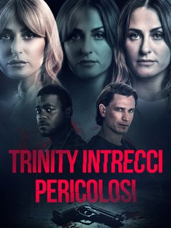 Trinity - Intrecci pericolosi (2022) WebDL 1080p AC3 ITA