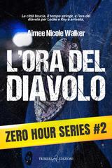 Aimee Nicole Walker – Zero Hours Vol. 2. L’ora del diavolo (2026)