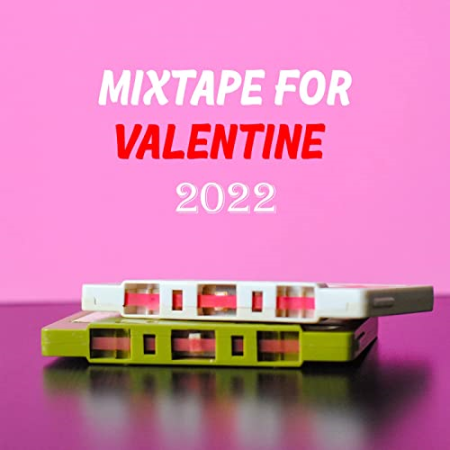 VA - Mixtape for Valentine 2022 (2022)