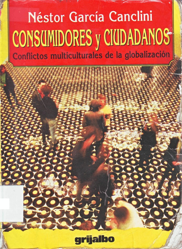 consumidores y ciudadanos nestor garcia canclini 1 638 - Consumidores y ciudadanos - García Canclini, Néstor