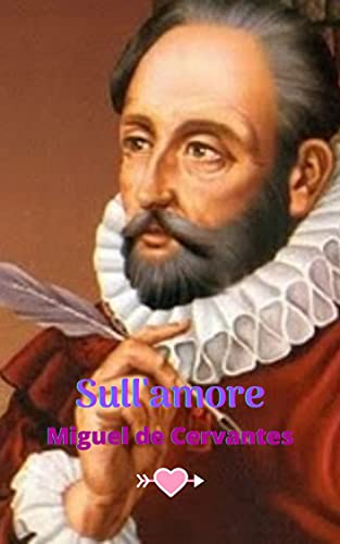 Miguel de Cervantes – Sull’amore (2021)