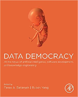 Data Democracy At the Nexus of Artificial Intelligence, Software Development, and Knowledge Engineering
