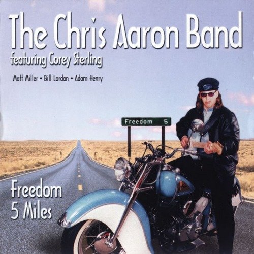 The Chris Aaron Band - Freedom 5 Miles (1999) Lossless+MP3