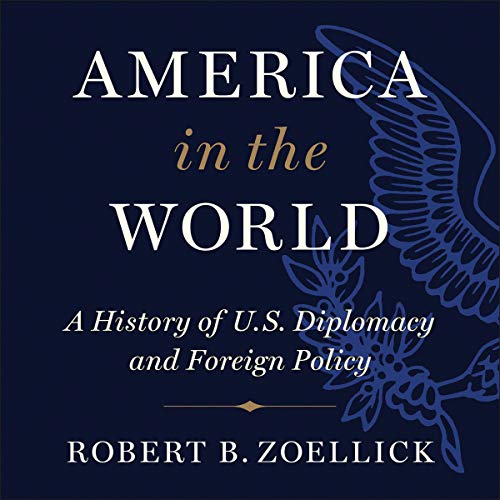 America in the World: A History of U.S. Diplomacy and Foreign Policy [Audiobook]