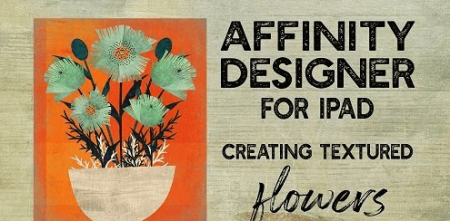 Affinity Designer for iPad: Creating Textured Florals