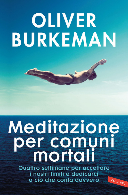 Oliver Burkeman - Meditazione per comuni mortali (2025)