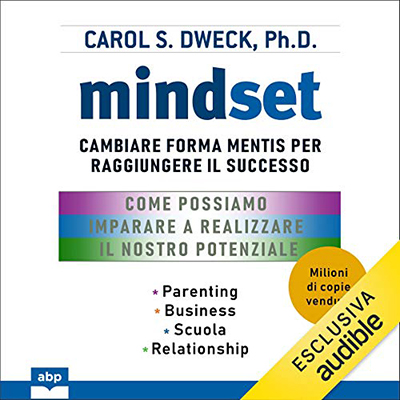 Carol S. Dweck - Mindset: Cambiare forma mentis per raggiungere il successo (2020) (mp3 - 128 kbps)