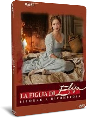 La figlia di Elisa - Ritorno a Rivombrosa - Miniserie (2007) .avi WebRip MP3 ITA [Completa]