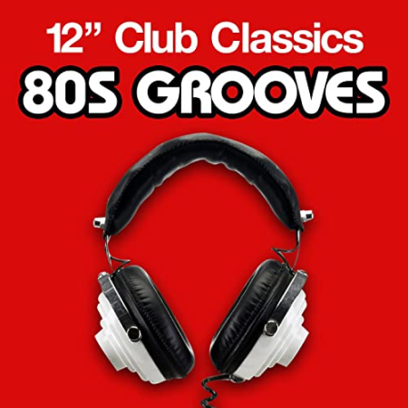 b1844965 5e66 4a6b 9623 d62a2e8fb5a0 - VA - 12" Club Classics - 80s Grooves (2011) FLAC