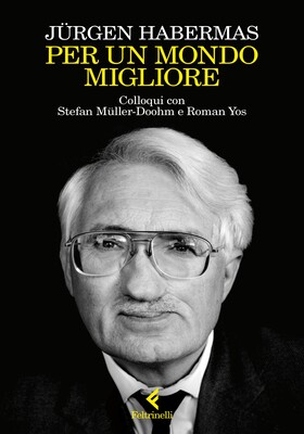 Jürgen Habermas - Per un mondo migliore (2026)