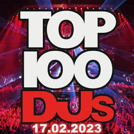 Top 100 DJs Chart 17.02.2023