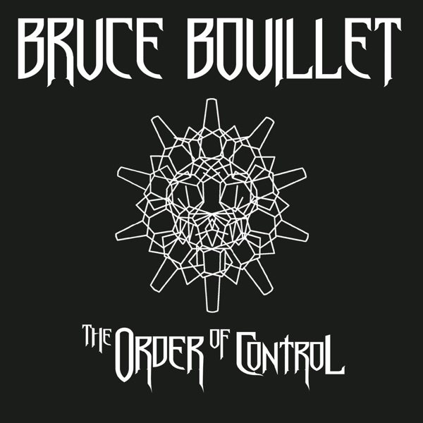 [Image: Bruce-Bouillet-The-Order-Of-Control-2013.jpg]
