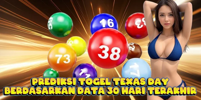 Prediksi Togel Texas Day Berdasarkan Data 30 Hari Terakhir