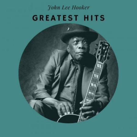 John Lee Hooker - Greatest Hits (2020) Flac