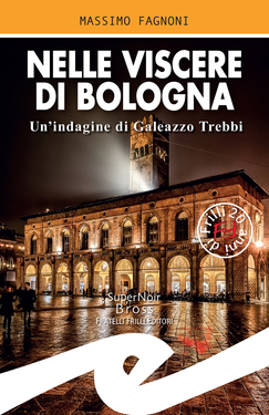 Massimo Fagnoni – Nelle viscere di Bologna (2020)