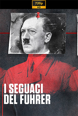 I seguaci del Fuhrer (2023) .mkv DLMux 720p E-AC3+AC3 ITA