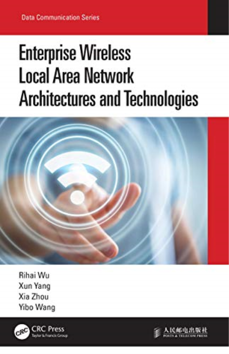 Enterprise Wireless Local Area Network Architectures and Technologies