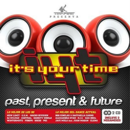 VA - It's Your Time - Past, Present & Future (2011) VA - It's Your Time - Past, Present & Future (2011)