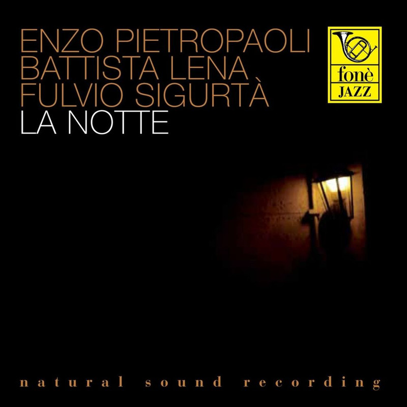 Enzo Pietropaoli, Battista Lena, Fulvio Sigurtà - La notte (2013) .Mp3 -320 Kbps