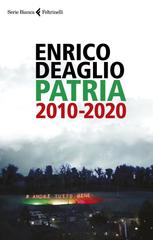 Enrico Deaglio – Patria 2010-2020 (2020)