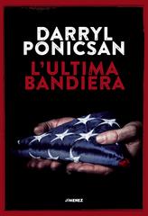 Darryl Ponicsan – L’ultima bandiera (2020)