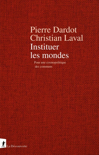 Instituer-les-mondes-Christian-Laval-Pierre-Dardot.jpg