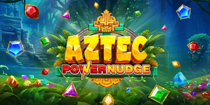 Bermain Dengan Cerdas Untuk Jackpot di Slot Aztec Powernudge