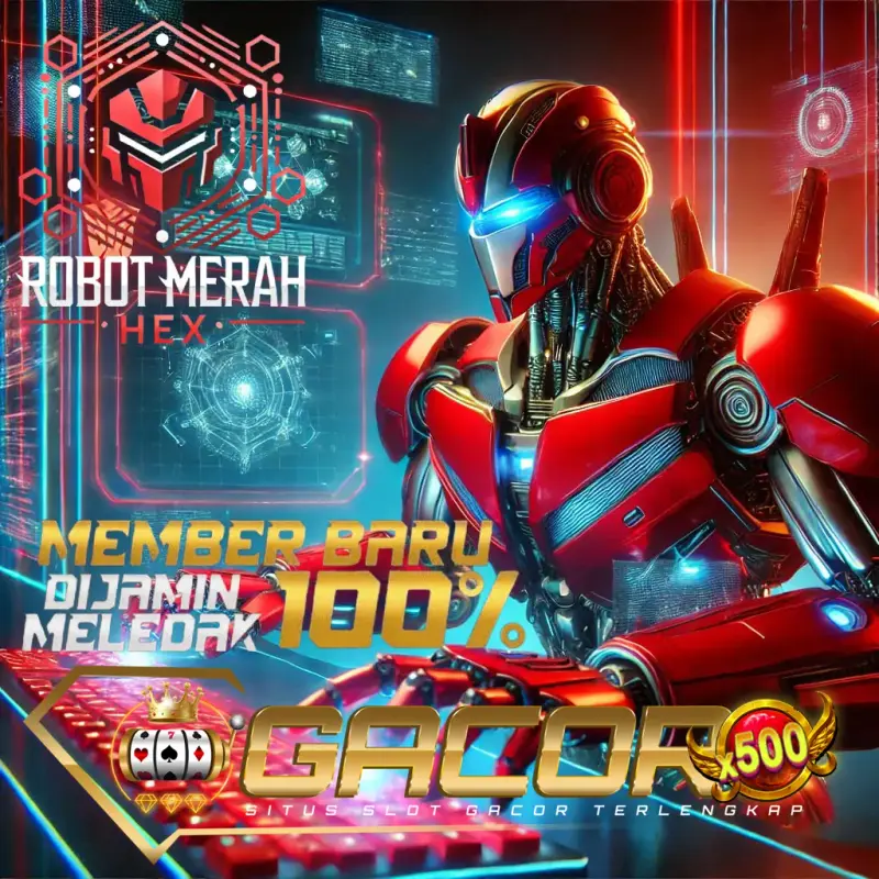 ROBOT MERAH HEX GACOR