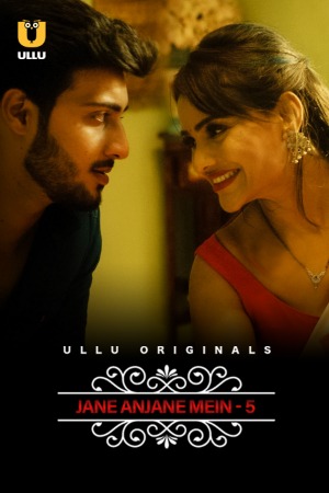 Jane Anjane Mein (2022) Hindi Season 04 (Epi 1-4 Join) | WEB-DL | 1080p | 720p | 480p | ULLU WEB Series | Download | Watch Online