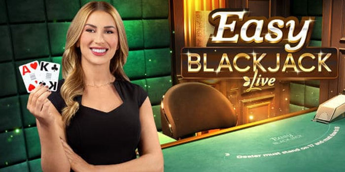 Cara Ampuh Meraih Kemenangan di Easy Blackjack Live