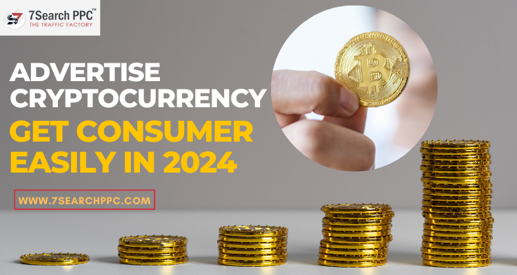 Tips for Advertise cryptocurrency to get consumers easily in 2024