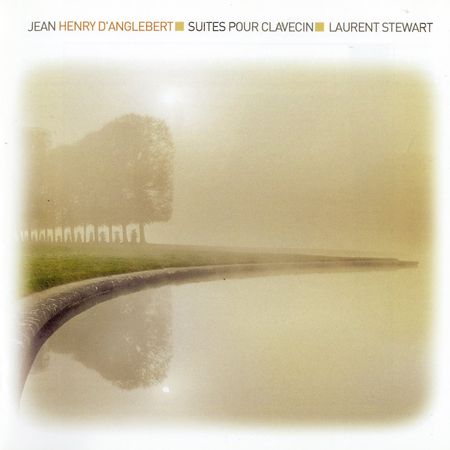 Laurent Stewart - D'Anglebert: Suites pour Clavecin (2008) [FLAC]