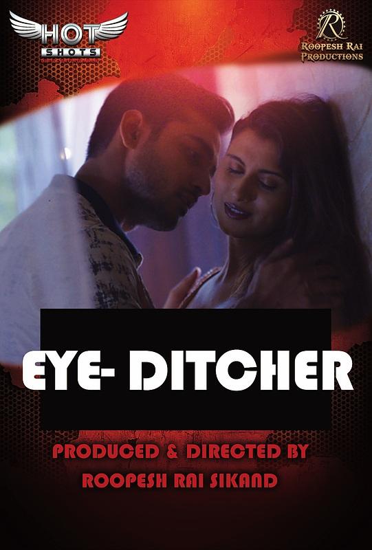 Eye Ditcher (2020) HotShots Originals Hindi Short Film 720p HDRip 200MB Download