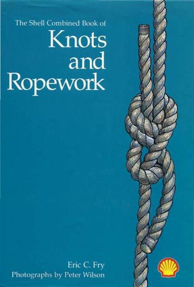 The Shell Combined Book of Knots and Ropework