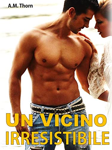 A.M. Thorn – Un vicino irresistibile (2021)