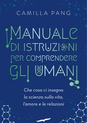 Camilla Pang – Manuale di istruzioni per comprendere gli umani (2022)