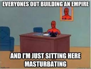 [Image: Spiderman-masturbating-building-an-empire.jpg]