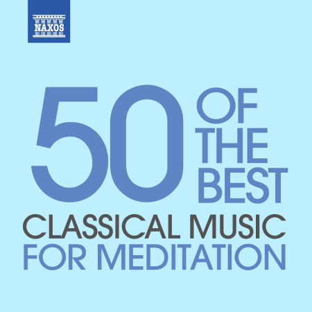 VA - Classical Music for Meditation - 50 of the Best (2012)