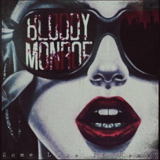 Bloody Monroe - Some Like It Heavy (2021).mp3 - 320 Kbps