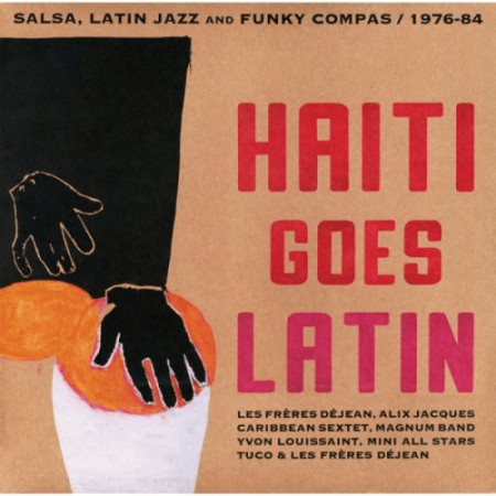 d9965fe8 f207 4a8c a11f fd5c511a0d19 - VA - Haiti Goes Latin: Salsa, Latin Jazz and Funky Compas, 1976-84 (2014) MP3