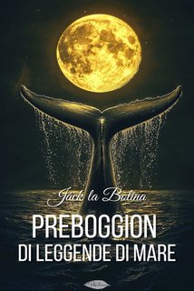 Jack La Bolina - Preboggion di leggende di mare (2024)