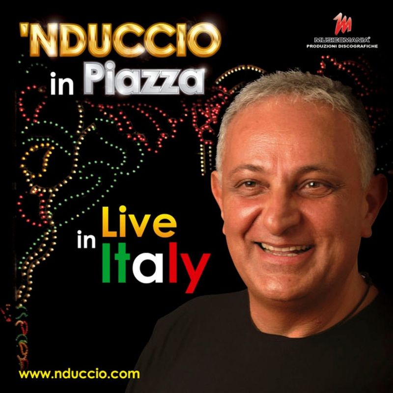 'Nduccio - Nduccio in Piazza ''Live in Italy'' (Album, Musicomania Produzioni Discografiche, 2009) mp3 320 Kbps