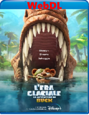 L'Era Glaciale ‑ Le Avventure Di Buck (2022) WEBDL 720p x264 E-AC3+AC3 ITA ENG