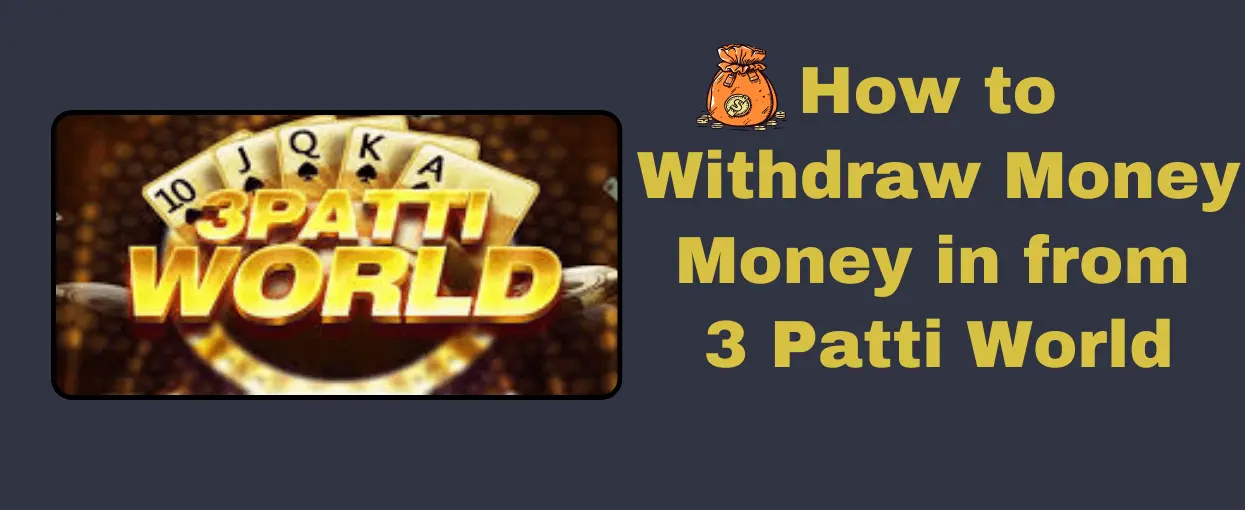 How to Withdraw Money from 3 Patti World Mines