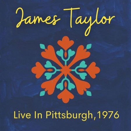 James Taylor  James Taylor Live In Pittsburgh 1976 (2022)