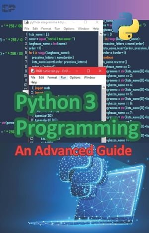 Python 3 Programming: An Advanced Guide