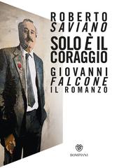 Roberto Saviano – Solo è il coraggio (2022)