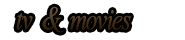 tv & movies