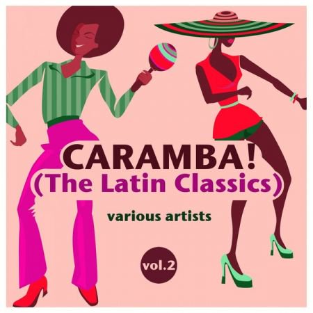 VA   Caramba! (The Latin Classics), Vol. 2 (2019)